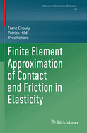 Finite Element Approximation of Contact and Friction in Elasticity
