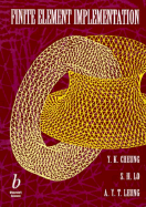 Finite Element Implementation - Cheung, Y K, and Lo, S H, and Leung, A Y T