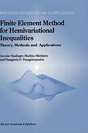 Finite Element Method for Hemivariational Inequalities: Theory, Methods and Applications