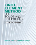Finite Element Method for Solids and Structures: A Concise Approach