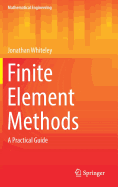 Finite Element Methods: A Practical Guide