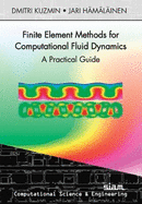 Finite Element Methods for Computational Fluid Dynamics: A Practical Guide
