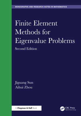Finite Element Methods for Eigenvalue Problems - Sun, Jiguang, and Zhou, Aihui