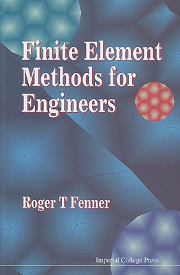 Finite Element Methods for Engineers - Fenner R T