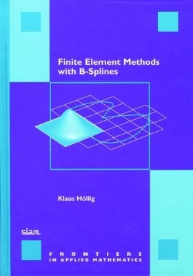 Finite Element Methods with B-Splines - H�llig, Klaus