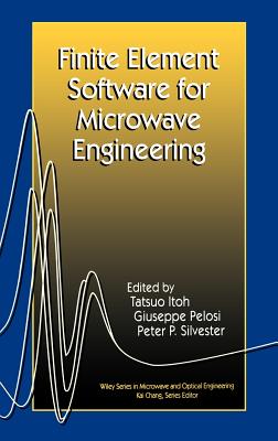 Finite Element Software for Microwave Engineering - Itoh, Tatsuo (Editor), and Pelosi, Giuseppe (Editor), and Silvester, Peter P (Editor)