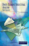 Finite Element Structural Analysis: New Concepts
