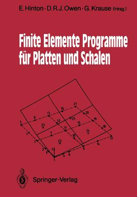 Finite Elemente Programme Fur Platten Und Schalen - Hinton, E, Dr. (Editor), and Owen, D R J (Editor), and Krause, Gerhard (Editor)