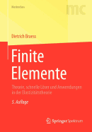 Finite Elemente: Theorie, Schnelle Loser Und Anwendungen in Der Elastizitatstheorie
