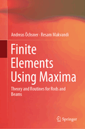 Finite Elements Using Maxima: Theory and Routines for Rods and Beams