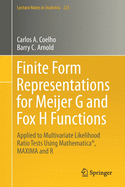 Finite Form Representations for Meijer G and Fox H Functions: Applied to Multivariate Likelihood Ratio Tests Using Mathematica(r), Maxima and R
