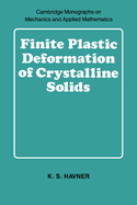 Finite Plastic Deformation of Crystalline Solids
