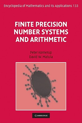 Finite Precision Number Systems and Arithmetic - Kornerup, Peter, and Matula, David W.