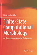 Finite-State Computational Morphology: An Analyzer and Generator for Georgian