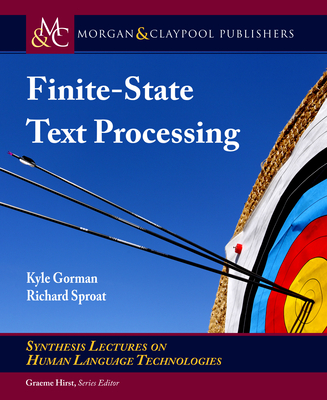 Finite-State Text Processing - Gorman, Kyle, and Sproat, Richard