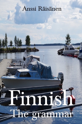 Finnish: The Grammar - R�is�nen, Anssi