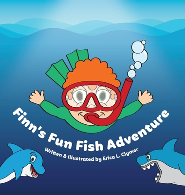 Finn's Fun Fish Adventure - Clymer, Erica L