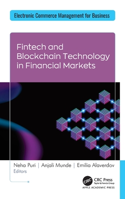 Fintech and Blockchain Technology in Financial Markets - Puri, Neha (Editor), and Munde, Anjali (Editor), and Alaverdov, Emilia (Editor)