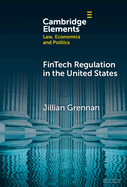 FinTech Regulation in the United States: Past, Present, and Future