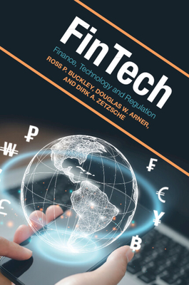 FinTech - Buckley, Ross P, and Arner, Douglas W, and Zetzsche, Dirk A