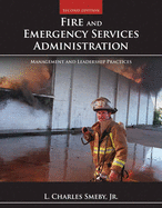 Fire and Emergency Services Administration: Management and Leadership Practices: .