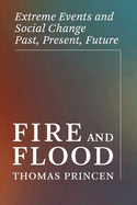 Fire and Flood: Extreme Events and Social Change Past, Present, Future