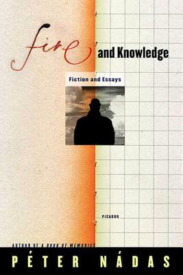Fire and Knowledge - N�das, P�ter, and Goldstein, Imre (Translated by)