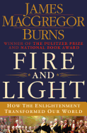 Fire and Light: How the Enlightenment Transformed Our World