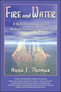 Fire and Water: A Safe Journey Through Multiple Personality Disorder