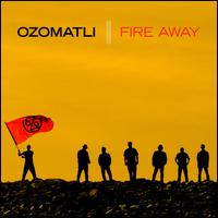 Fire Away - Ozomatli