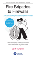 Fire Brigades to Firewalls: A Public Safety Guide to Cybersecurity