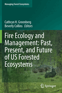 Fire Ecology and Management: Past, Present, and Future of US Forested Ecosystems