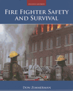 Fire Fighter Safety and Survival: .