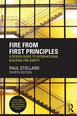 Fire from First Principles: A Design Guide to International Building Fire Safety - Stollard, Paul