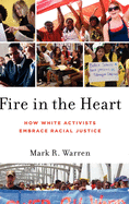 Fire in the Heart: How White Activists Embrace Racial Justice