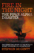 Fire in the Night: The Piper Alpha Disaster