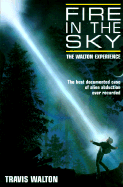 Fire in the Sky: The Walton Experience