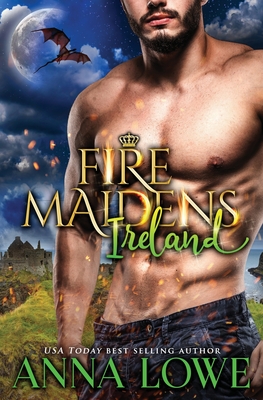 Fire Maidens: Ireland - Lowe, Anna