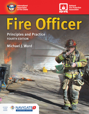 Fire Officer: Principles and Practice: Principles and Practice - Ward, Michael J.