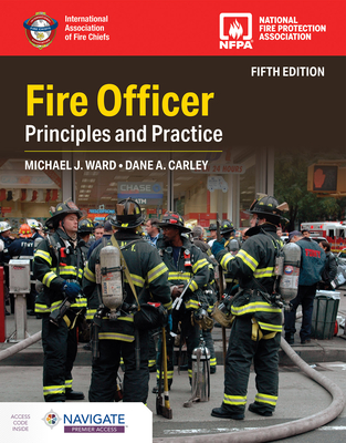 Fire Officer: Principles and Practice - Ward, Michael J, and Carley, Dane A