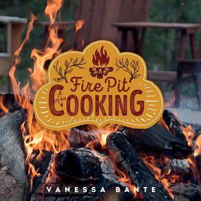 Fire Pit Cooking - Bante, Vanessa