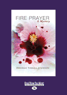 Fire Prayer (Storm Kayama Mysteries (Paperback)) - Atkinson, Deborah Turrell