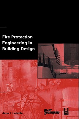 Fire Protection Engineering in Building Design - Lataille, Jane