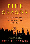 Fire Season: Field Notes from a Wilderness Lookout