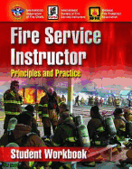 Fire Service Instructor: Principles and Practice, Student Workbook: .