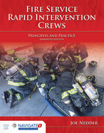 Fire Service Rapid Intervention Crews: Principles and Practice: .
