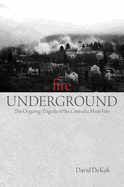 Fire Underground: The Ongoing Tragedy Of The Centralia Mine Fire