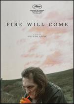 Fire Will Come - Oliver Laxe