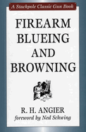 Firearm blueing and browning