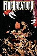 Firebreather Volume 2: All the Best Heroes Are Orphans